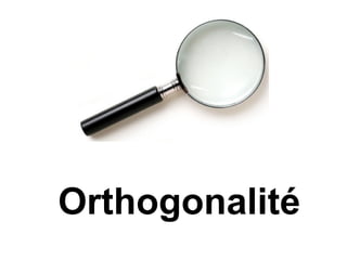 Orthogonalité
 