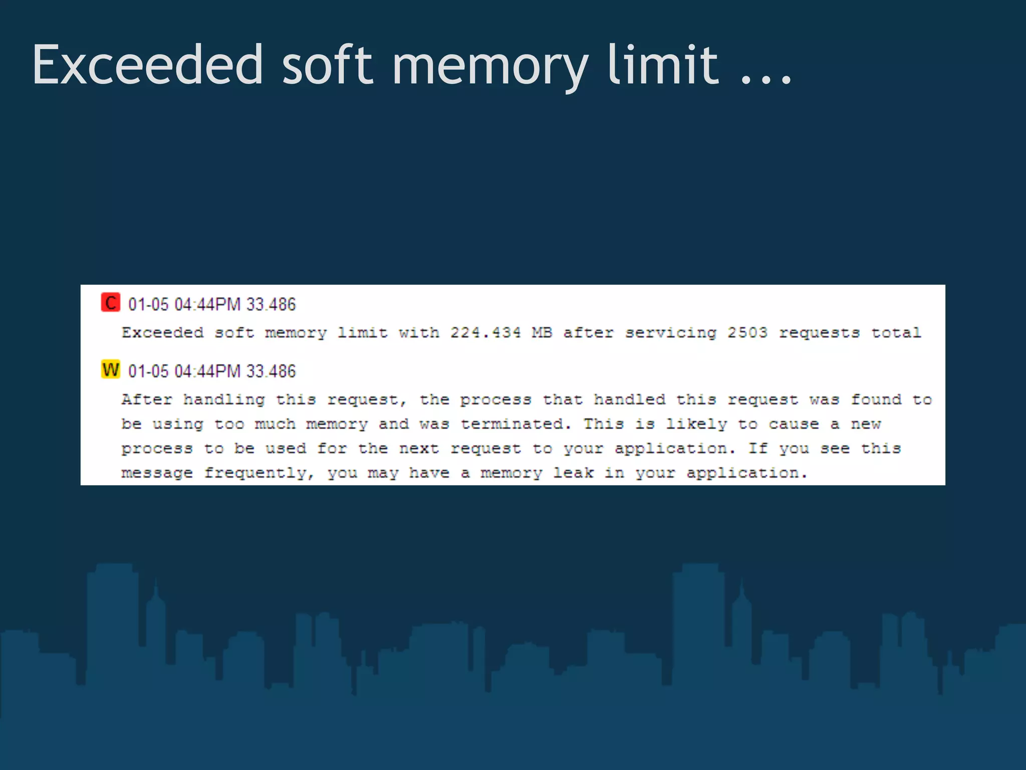 Exceeded soft memory limit ...
 