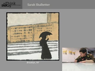 Sarah Shalbetter
Brooklyn, NY
 