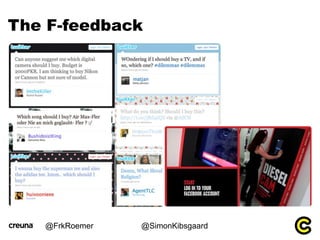 The F-feedback




   @FrkRoemer   @SimonKibsgaard
 