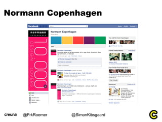 Normann Copenhagen




   @FrkRoemer   @SimonKibsgaard
 