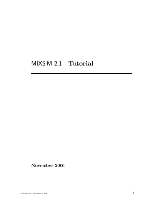 MIXSIM 2.1 Tutorial
November 2006
c Fluent Inc. November 8, 2006 1
 