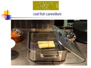 cod fish cannelloni
 