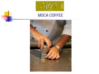 MOCA COFFEE
 