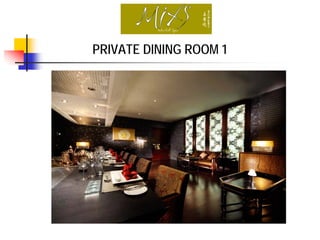 PRIVATE DINING ROOM 1
 