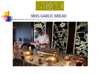 MIXS GARLIC BREAD
 