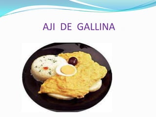 AJI DE GALLINA
 