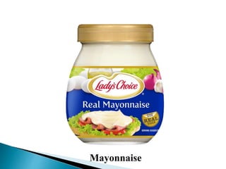 Mayonnaise
 