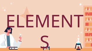 ELEMENT
S
 