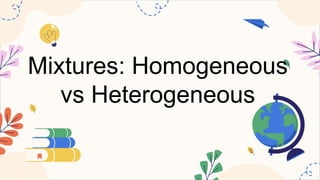 Homogeneous Vs. Heterogeneous Testing Comprehensive Guide to Homogeneous and Heterogeneous Mixtures ...
