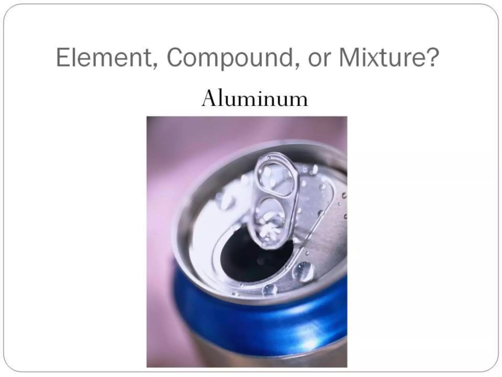 Properties of Mixtures and Pure Substances