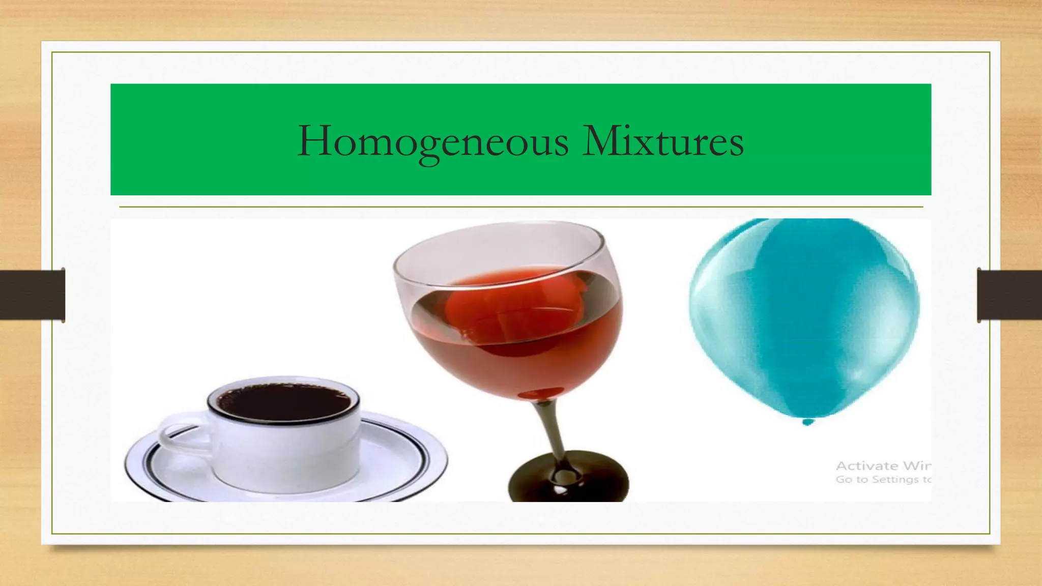 Homogeneous Mixtures
 