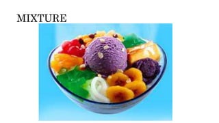 MIXTURES CIENCE 6.pptx