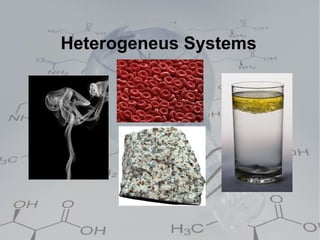 Heterogeneus Systems
 