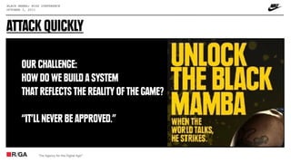 BLACK MAMBA: MIXX CONFERENCE
OCTOBER 3, 2011




ATTACK QUICKLY

       OUR CHALLENGE:
       HOW DO WE BUILD A SYSTEM
   ...
