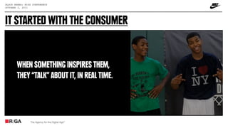 BLACK MAMBA: MIXX CONFERENCE
OCTOBER 3, 2011




IT STARTED WITH THE CONSUMER


       WHEN SOMETHING INSPIRES THEM,
     ...