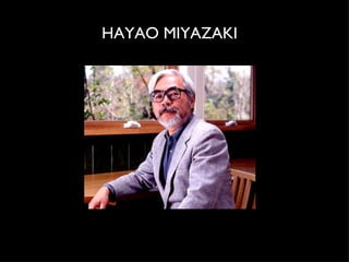 HAYAO MIYAZAKI 