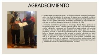 AGRADECIMIENTO
◦ A quien tengo que agradecer es a mi Profesor, Hernán Venegas Domínguez;
quien me abrió las puertas de su ...