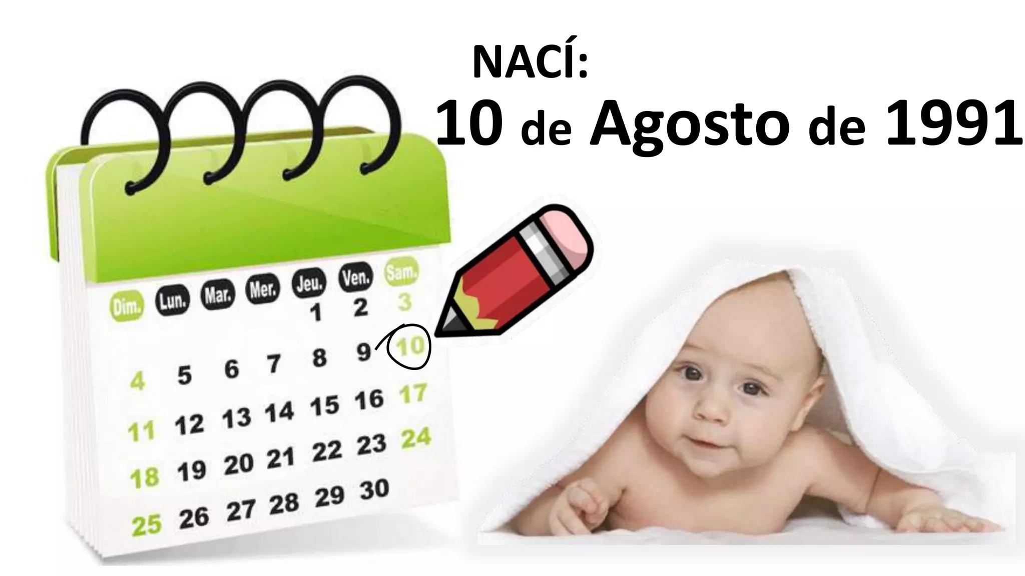 NACÍ:
10 de Agosto de 1991
