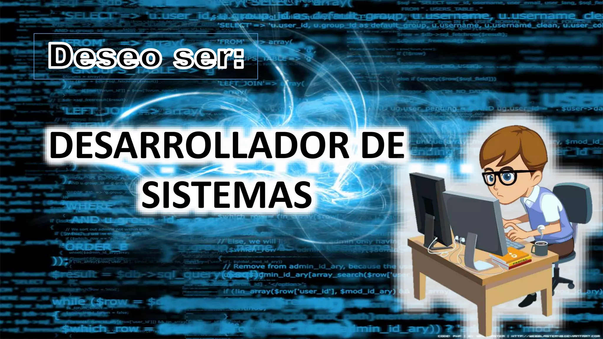 DESARROLLADOR DE
SISTEMAS