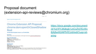 Proposal document
(extension-api-reviews@chromium.org)
https://docs.google.com/document
/d/1Uj1Ff-3Kdbgb1JnCcZVj7EcWv
8jXj8wW2AlPfVfCUdI/edit?usp=sh
aring
 