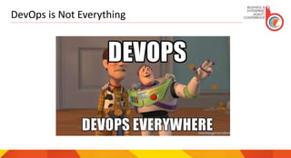 DevOps is Not Everything
 