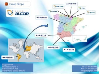 Group Scope




Grupo ALCOR
Portal de Gamarra, 1             Tel. +34 948 123 162
Edificio Deba Of. 402           Fax +34 948 254 222
01013-Vitoria-Gasteiz (SPAIN)   info@alcorgrupo.com
                                               11
 