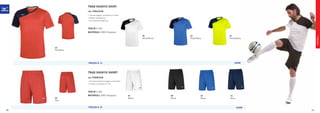 FOOTBALL
TRAD SHUKYU SHIRT
COD. P2EA7630
»	Tessuto leggero, traspirante in mesh.
»	Design asimmetrico.
»	Anti-abrasion labelling.
MATERIALI 100% Polyester
62
Red/Navy
44
Yellow/Navy
70
White/Black
PREZZO E 13 GAME
TRAD SHUKYU SHORT
COD. P2EB7635
»	Interlock poliestere leggero e flessibile.
»	Cordino con elastico in vita.
MATERIALI 100% Polyester
62
Red
01
White
PREZZO E 10 GAME
22
Royal/Navy
09
Black
14
Navy
22
Royal
TAGLIE S-XXL
TAGLIE S-XXL
60 61
 