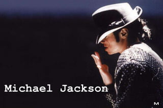 M Michael Jackson 