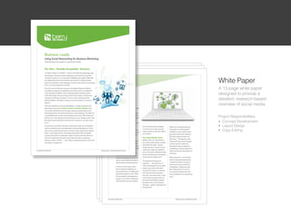 White Paper
A 13-page white paper
designed to provide a
detailed, research-based
overview of social media

Project Responsibilities:
l Concept Development

l Layout Design

l Copy Editing
 
