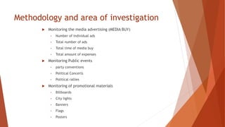 Methodology and area of investigation
 Monitoring the media advertising (MEDIA BUY)
• Number of individual ads
• Total nu...