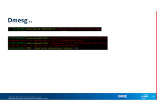Copyright © 2017, Intel Corporation. All rights reserved.
*Other names and brands may be claimed as the property of others.
Dmesg ..
105
 