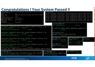 Copyright © 2017, Intel Corporation. All rights reserved.
*Other names and brands may be claimed as the property of others.
Congratulations ! Your System Passed !!
63
 