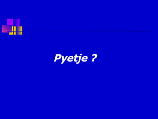 Pyetje  ? 