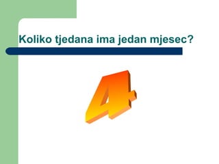 Koliko tjedana ima jedan mjesec?