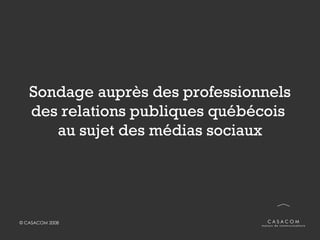 Sondage auprès des professionnels des relations publiques québécois  au sujet des médias sociaux 