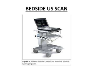 BEDSIDE US SCAN
 