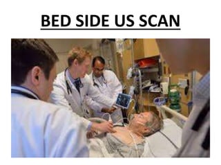 BED SIDE US SCAN
 