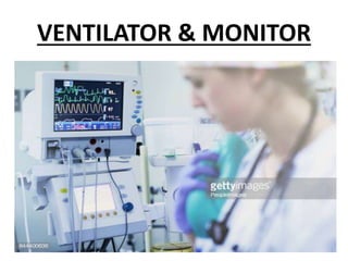 VENTILATOR & MONITOR
 