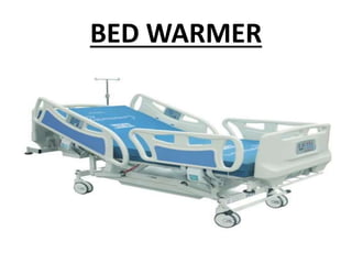 BED WARMER
 