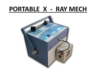 PORTABLE X - RAY MECH
 