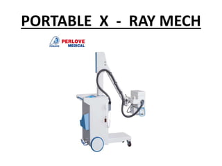 PORTABLE X - RAY MECH
 