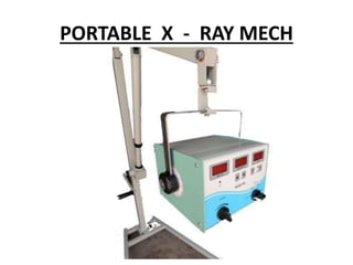 PORTABLE X - RAY MECH
 