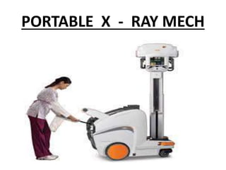 PORTABLE X - RAY MECH
 
