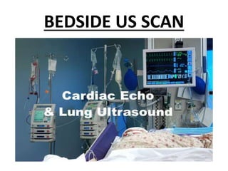 BEDSIDE US SCAN
 
