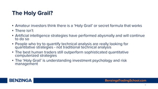 The Holy Grail?
▪ Amateur investors think there is a ‘Holy Grail’ or secret formula that works
▪ There isn’t
▪ Artificial ...