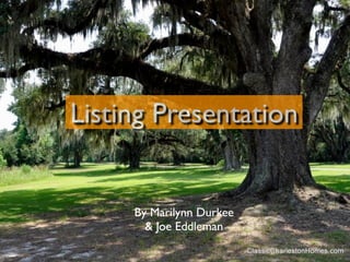 Listing Presentation


     By Marilynn Durkee
       & Joe Eddleman
 