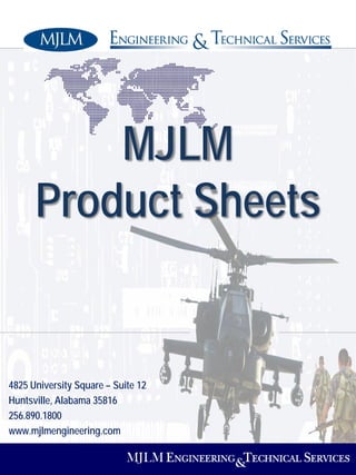 MJLM
Product Sheets

4825 University Square – Suite 12
Huntsville, Alabama 35816
256.890.1800
www.mjlmengineering.com

 