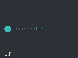 TESTES UNITÁRIOS3
 