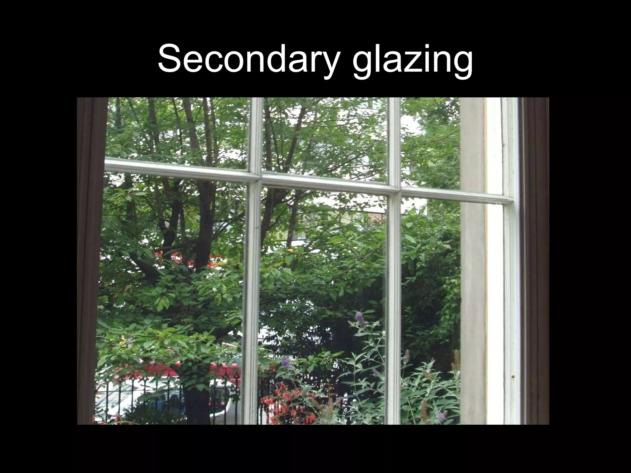 Secondary glazing 